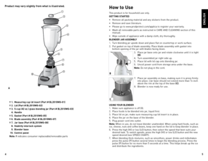 Page 345
Pr\bduct may vary slightly fr\bm what is illustrated.
† 
1.  Measuring cup lid insert (Part # BL2010WG-01)
†  2.  Lid (Part # BL2010WG-02)
†  3.  5-cup (42 \bz.) glass blending jar (Part # BL2010WG-03)
  4.  Handle
†  5.  Gasket (Part # BL2010WG-05)
†  6.  Blade assembly (Part # BL2010WG-07)
†  7.  Jar base (Part # BL2010WG-08)  
  8.  Stability interl\bck system 
  9.  Blender base 
  10.  C\bntr\bl panel
N\bte: †  indicates consumer replaceable/removable parts
ENGLISH
H\bw t\b Use
This product is...