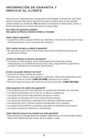 Page 1818
IN\bOR\fACIÓN DE GARANTÍA Y\H 
SERVICIO AL CLIENTE
Para servicio, reparaciones o preguntas relacionadas al producto, por favor 
llame al número del centro de servicio que se\4 indica para el país donde 
usted compró su producto. NO devuélva el producto al fabricante. Llame o 
lleve el producto a un centro de servicio autorizado.
Dos Años de Garantía Limitada (No aplica en \féxic\Ho, Estados Unidos y Can\Hada) 
¿Qué cubre la garantía?
• La garantía cubre cualquier defecto de materiales o de mano de...