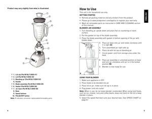 Page 3



 †  .  Lid cap (Part# BLC60-0)
 †  .  Lid (Part# BLC60-0)
  †  .  Blending jar (Part# BLC60-0)
    .  Handle
  †  .  Blade assembly (Part# BLC60-0)
 †  6.  Gasket (Part# BLC60-0)
 †  7.  Jar base (Part# BLC60-06)
    8. Base 
    9. Speed buttons
    0.  PULSE/OFF button
Note: †	indicates	 consumer	 replaceable/removable	 parts
Product may vary...