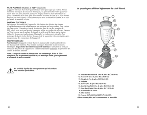 Page 16
2930
FICHE	POLARISÉE	(Modèles	 de	120	 V	seulement)
L'appareil est muni d'une fiche polarisée (une lame plus large que l'autre). Afin de 
minimiser les risques de secousses électriques, ce genre de fiche n'entre que d'une 
façon dans une prise polarisée. Lorsqu'on ne peut insérer la fiche à fond dans la 
prise, il faut tenter de le faire après avoir inversé les lames de côté. Si la fiche n'entre 
toujours pas dans la prise, il faut communiquer avec un électricien certifié. Il...