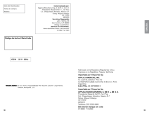Page 20
8
9

es	una	marca	registrada	de	The	Black	&	decker	Corporation,	
Towson,	Maryland,	e.U.
7 W  0 V
CAT. NO. EHB500   TYPE 1  160 W  120 V AC ONLY         60Hz       
60 Hz
ESPAÑOL
Sello	del 	distribuidor:
Fecha 	de 	compra:
Modelo:
Comercializado por:
Applica	 Manufacturing,	 S.	de	 R.	l.	 de	C.V.	
Presidente	 Mazarik	No111,	1er	Piso	
Col.	 Chapultepec	 Morales,	Mexico	d.F	
deleg.	 Miguel	 Hidalgo	
CP	 11570
MeXICo
Servicio y Reparación aArt.	123	No.	95		
Col.	 Centro,	 C.P....