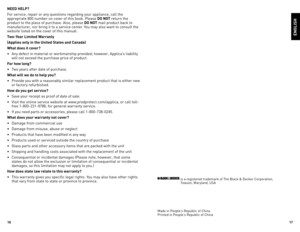 Page 9
6
7

ENGLISH
NEED HELP?
For	service,	repair	or	any	questions	regarding	your	appliance,	call	the	
appropriate	800	number	on	cover	of	this	book.	Please	
DO NOT	return	the	
product	to	the	place	of	purchase.	Also,	please	
DO NOT 	mail	product	back	to	
manufacturer,	nor	bring	it	to	a	service	center.	You	may	also	want	to	consult	the	
website	listed	on	the	cover	of	this	manual.
Two-Year Limited Warranty
(Applies only in the United States and Canada)
What does it cover?
•	 Any	defect	in	material	or...