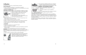 Page 1731
32UtilisationCet appareil est conçu pour un usage domestique seulement.
POUR COMMENCER
•Retirer le matériau d'emballage et les autocollants de l'appareil.
•Laver toutes les pièces amovibles en suivant les recommandations de la section
Entretien et nettoyage du présent guide.  
MONTAGE DU RÉCIPIENT (B)
ATTENTION: Ne jamais installer le socle sauf lorsque le récipient est en place.
1. Déposer le récipient à l'envers sur une surface plane
telle qu'un comptoir ou toute surface de travail....