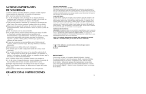 Page 915
16
MEDIDAS IMPORTANTES 
DE SEGURIDADCuando se utilizan aparatos eléctricos, siempre se debe respetar
ciertas medidas de seguridad, incluyendo las siguientes:❑
Por favor lea todas las instrucciones.
❑
A fin de protegerse contra el riesgo de un choque eléctrico,
asegúrese que la base de la licuadora, el cable y el enchufe no
puedan entrar en contacto con agua u otro líquido.
❑
Todo aparato eléctrico utilizado en la presencia de menores de
edad o por ellos mismos requiere la supervisión de un adulto.
❑...