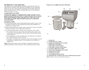 Page 3



Product	may	vary	 slightly	 from	what	 is	illustrated.POLARIZED 	PLUG 	(  0V 	Models 	Only)
This appliance has a polarized plug (one blade is wider than the other). To 
reduce the risk of electric shock, this plug is intended to fit into a polarized 
outlet only one way. If the plug does not fit fully into the outlet, reverse the 
plug. If it still does not fit, contact a qualified electrician. Do not attempt to 
modify the plug in any way.
TAMPER-RESISTANT	 SCREW
Warning:	This...