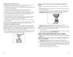 Page 16
2930
CONSEILS	SUR	LA	MOUTURE	 DU	CAFÉ
• Pour obtenir une tasse de café au goût riche et savoureux, utiliser 23 ml (1 ½ c. à 
table comble) de café moulu pour une tasse de café de 165 ml (5 ½ oz).
• Pour obtenir un maximum de saveur, il est préférable de moudre la quantité de café 
nécessaire juste avant l’infusion.
• Le congélateur est l’endroit idéal pour conserver les grains de café, car au 
réfrigérateur, les grains peuvent absorber la saveur des autres aliments.
• Les grains de café peuvent être...