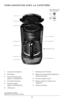 Page 1919
Le produit peut différer légèrement de celui qui est illustré.
FAMILIARISATION AVEC LA CAFETIÈRE 
1. Couvercle monopièce
2.  Douchette
3.    Panier-filtre amovible 
 
(pièce nº CM11\b\bB-\b1)
4.    Couvercle d’infusion
5.    Carafe Duralife™ 
 
(pièce nº CM11\b\bB-\b2) 
6.  « Réchaud » 7.
  Panneau de commande 
8.    Réservoir à eau gradué indiquant le 
nombre de tasses 
9.  Fonction Sneak-a-Cup™
1\b.    Range-cordon (à l’intérieur de 
l’appareil)
11.  Témoin d’infusion
1
2
8
3
9
5 4
1\b
11
6
7  