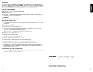 Page 7
1
1

ENGLISH
NEED HELP?
For	service,	repair	or	any	questions	regarding	your	appliance,	call	the	appropriate	800	
number	on	cover	of	this	book.	Please	
DO NOT 	return	the	product	to	the	place	of	purchase.	
Also,	please	DO NOT 	mail	product	back	to	manufacturer,	nor	bring	it	to	a	service	center.	
You	may	also	want	to	consult	the	website	listed	on	the	cover	of	this	manual.
Two-Year Limited Warranty
(Applies only in the United States and Canada)
What does it cover?
•	 Any	defect	in	material	or...