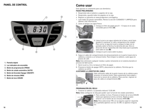 Page 10
18
19

Como usar
este	aparato	 es	solamente	 para	uso	doméstico.
PASOS PRELIMINARES
•	desprenda	 todo	el	plástico	 y	papeles	 de	la	caja.
•	 desprenda	 y	guarde	 todos	los	papeles	 en	la	caja.
•	 Registre	 su	garantía	 en	www.prodprotect.com/applica.
1.	 lave	 todas	 las	piezas	 removibles.	 Revise	la	sección	 CUIdAdoS	 Y	lIMPIeZA	 para	
obtener	 más	información.
2.	 llene	 el	tanque	 con	agua	 fresca.	
3.	 Coloque	 el	filtro	 de	papel	 para	8	–	12	 tazas	 en	el	cesto	
removible	 para	el	filtro	
(A) ....