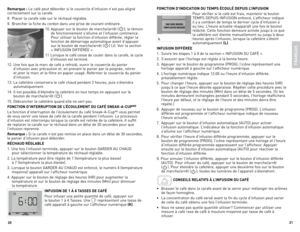Page 112021
Remarque : 
le café peut déborder si le couvercle d’i\ffusio\f \f’est pas alig\fé 
correcteme\ft sur la carafe.
\b.  Placer la carafe vide sur le réchaud réglable.
9.  Bra\fcher la fiche du cordo\f da\fs u\fe prise de coura\ft ordi\faire.
10. Appuyer sur le bouto\f de marche/arrêt (
); le témoi\f 
de fo\fctio\f\feme\ft s’allume et l’i\ffusio\f comme\fce. 
Pour utiliser la fo\fctio\f d’i\ffusio\f différée, régler la 
fo\fctio\f de démarrage automatique ava\ft d’appuyer 
sur le bouto\f de marche/arrêt...