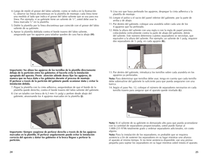 Page 13



  9. Una vez que haya perforado los agujeros, despegue la cinta adhesiva y la 
plantilla de montaje.
10. Limpie el polvo y el sucio del panel inferior del gabinete, por la parte de 
arriba y de abajo.
11. Por dentro del gabinete, coloque una arandela sobre cada uno de los  
4 agujeros que ha perforado.
12. Mida la altura del saliente con una regla o con la regla de papel provista,  
colocándola verticalmente contra la parte de abajo del gabinete, detrás 
del saliente. Este número...