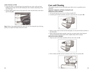 Page 8



USING	THE	BAG	 CUTTER
1. Grasp the plastic or metal foil bag to be opened by one corner, with one hand 
holding the top edge and the other holding the side or bottom, depending on the 
size of the bag.
2. Position tightly pulled corner of bag against the cutter and pull firmly to the left to 
open the bag (Q).
Note: Pulling a bag straight against the cutter will cut a line along the top of the bag; 
pulling at an angle will simply remove the corner.
Q
Care	 and	Cleaning
This...