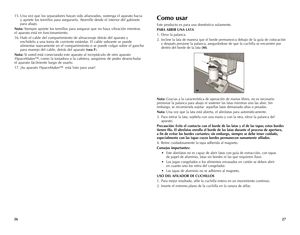 Page 14
6
7

Como	usar
Este producto es para uso doméstico solamente.
PARA	ABRIR	 UNA	LATA
1. Eleve la palanca.
2. Incline la lata de manera que el borde permanezca debajo de la guía de colocación 
y después presione la palanca, asegurándose de que la cuchilla se encuentre por 
dentro del borde de la lata (M).
Nota:	Gracias a la característica de operación de manos libres, no es necesario 
presionar la palanca para abajo ni sostener las latas mientras uno las abre. Sin 
embargo, se recomienda sujetar...