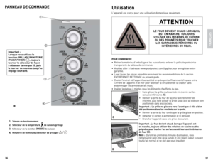 Page 14
6
7

PAnneAU De  commAnDe
1. témoin de fonctionnement
. Sélecteur de la température de cuisson/grillage
. Sélecteur de la fonction (moDe) de cuisson
. minuterie de 60 minutes/sélecteur de grillage 
Utilisation
l'appareil	est	conçu	 pour	une	utilisation	 domestique	 seulement.
PoUR commenceR
•	 Retirer	 le	matériau	 d’emballage	 et	les	 autocollants;	 enlever	la	pellicule	 protectrice	
transparente	 du	tableau	 de	commande.
•	 Veuillez 	aller 	à 	l’adresse...