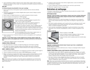 Page 18



•	laver	 la	lèchefrite	 et	nettoyer	 l’intérieur	 du	four	 après	 chaque	 usage	à	l’aide	 d’un	produit	
nettoyant	 non	abrasif	 et	d’eau	 chaude.	 Une	trop	 grande	 accumulation	 de	graisse	 entraînera	 la	
formation	 de	fumée.	
GRillAGe 
il n’est pas nécessaire de préchauffer le four pour le grillage
1.	 ouvrir	 la	porte	 du	four	 et	faire	 glisser	 la	grille	 coulissante	 dans	les	rainures	 latérales	
inférieures.
2.	 Positionner	 la	grille	 dans	les	crochets	 intégrées	 dans	la...