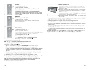 Page 18
3433
PIZZA (L): 
Temperatura programada: 400° F
Tiempo programado: 20 minutos
Posición de la parrilla:  ranuras inferiores, parrilla hacia arriba (consultar la ilustración F)
Para una pizza crujiente, coloque la pizza directamente sobre la rejilla. Para una pizza más suave colóquela sobre dos capas de papel aluminio.  Para un dorado uniforme, rote la pizza una cuarta a medio ciclo de hornear.
PAPAS (M): 
Temperatura programada: 400 ° F.
Tiempo programado: 45 minutos
Posición de la parrilla:  ranuras...