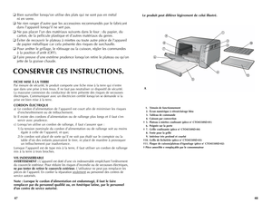 Page 25
4847
❑ Bien surveiller lorsqu'on utilise des plats qui ne sont pas en métal  
ni en verre.
❑  n e rien ranger d'autre que les accessoires recommandés par le fabricant 
dans l'appareil lorsqu'il ne sert pas.
❑  ne pas placer l’un des matériaux suivants dans le four : du papier, du 
carton, de la pellicule plastique et d’autres matériaux du genre.
❑ Éviter de recouvrir le plateau à miettes ou toute autre pièce de l'appareil 
de papier métallique car cela présente des risques de...