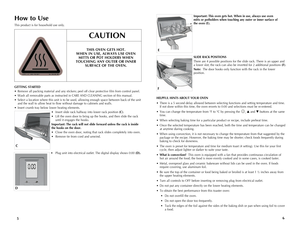 Page 4
65
How to Use
This product is for household use only.
GETTING STARTED
• Remove all packing material and any stickers; peel off clear protective film from control panel.
• Wash all removable parts as instructed in CARE  AnD CLEAnIng section of this manual.
• Select a location where this unit is to be used, allowing enough space between back of the unit and the wall to allow heat to flow without damage to cabinets and walls.
• Insert crumb tray below lower heating elements.
•  Insert slide rack halfway...