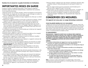 Page 11
0


Veuillez lire et conserver ce guide d’entretien et d’utilisation.
imPOrt AnteS miSeS en gArDe 
lorsqu’on utilise un appareil électrique, il faut toujours respecter 
certaines règles de sécurité fondamentales, notamment les suivantes.
❍   lire toutes les directives.
❍  ne pas toucher aux surfaces chaudes; utiliser les poignees et les boutons.
❍  Afin d’eviter les risques de choc electrique, ne pas immerger le cordon, la 
fiche ou l’appareil dans l’eau ou tout autre liquide.
❍   exercer...