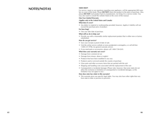 Page 34
NEED HELP?
For	service,	repair	or	any	questions	regarding	your	appliance,	call	the	appropriate	800	num
-
ber	on	cover	of	this	book.	Please	DO NOT 	return	the	product	to	the	place	of	purchase.	Also,	
please	DO NOT 	mail	product	back	to	manufacturer,	nor	bring	it	to	a	service	center.	You	
may	also	want	to	consult	the	website	listed	on	the	cover	of	this	manual.
One-Year Limited Warranty 
(Applies only in the United States and Canada)
What does it cover?
•	 Any	defect	in	material	or	workmanship	provided;...