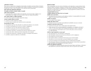 Page 35
¿NECESITA AYUDA?
Para	servicio,	reparaciones	o	preguntas	relacionadas	al	producto,	por	favor	llame	al	número	
del	centro	de	servicio	en	el	país	donde	usted	compró	su	producto.	NO	devuelva	el	producto	
al	fabricante.	Llame	o	lleve	el	producto	a	un	centro	de	servicio	autorizado.	
DOS AÑOS DE GARANTÍA LIMITADA
(No aplica en México, Estados Unidos o Canadá)
¿Qué cubre la garantía?
•	 La	garantía	cubre	cualquier	defecto	de	materiales	o	de	mano	de	obra.	Applica	no	se	responsabiliza	por	ningún	costo	que	exceda...