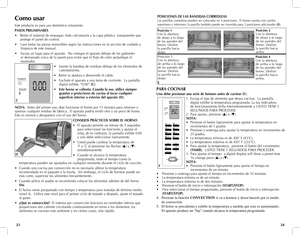 Page 13
Como usar
Este producto es para uso doméstico solamente.
PASOS PRELIMINARES 
• Retire el material de empaque, toda calcomanía y la capa plástica  transparente que 
protege el panel de control.  
•  Lave todas las piezas removibles según las instrucciones en la sección de cuidado y 
limpieza de este manual. 
•  Escoja un lugar para el aparato.  No coloque el aparato debajo de los gabinetes 
ni demasiado cerca de la pared para evitar que el flujo de calor perjudique el 
mostrador.
• Inserte la bandeja de...