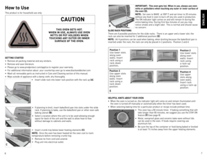 Page 4
6
7

How to use
This product is for household use only.
GettinG  starteD
•  remove all packing material and any stickers.
•  remove and save literature.
•  Please go to www.prodprotect.com/applica to register your warranty.
•  For additional information about  your countertop oven go to www.blackanddecker.com
•  Wash all removable parts as instructed in Care and Cleaning section of this manual.
•  Wipe outside of appliance with a damp cloth; dry thoroughly.
• Insert slide rack into lower rack position...