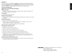 Page 10
18
19

neeD HeLp?
For service, repair or any questions regarding your appliance, call the appropriate 800 number on cover of this book. Please Do not return the product to the place of purchase. Also, please Do not mail product back to manufacturer, nor bring it to a service center. You may also want to consult the website listed on the cover of this manual.
two-Year Limited Warranty
(applies only in the united states and Canada)
What does it cover?
•  Any defect in material or workmanship provided;...