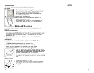 Page 814
13
ANTI-DRIP SYSTEM 
The anti-drip system prevents water spotting at low temperatures.
Dry Ironing
1. Turn the fabric-select dial to setting 1, 2, or 3 to iron without 
steam 
  (K). The Smart Steam
™ system will automatically 
turn off and there will not be any steam generated.
2.  To dry iron at higher settings, empty the water from the 
reservoir to prevent steaming.
Emptying Water Tank (Optional)
Note: It is not necessary to empty the water after each use. 1.  Unplug the iron and let it cool.
2....