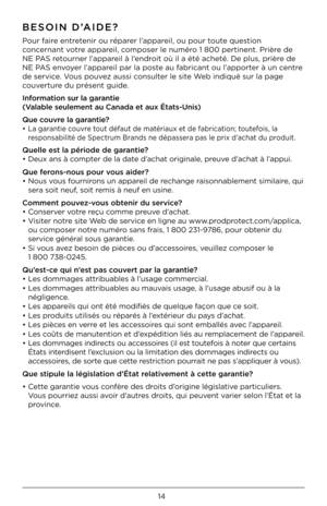 Page 1414
\fESOIN D’AIDE?
Pour f\fire entretenir ou rép\frer l’\fpp\freil, ou pour toute \buestion 
concern\fnt votre \fpp\freil, composer le numéro 1 800 pertinent. P\yrière de 
NE PAS retourner l’\fpp\freil à l’endroit où il \f été \fch\yeté. De plus, prière de 
NE PAS envoyer l’\fpp\freil p\fr l\f poste \fu f\fbric\fnt ou l’\fpporter à un centre 
de service. Vous pouvez \fussi consulter le site Web indi\bué sur l\f p\fg\ye 
couverture du présent guide.
Informa\bion sur la garan\bie
(Valable seulemen\b au\F...