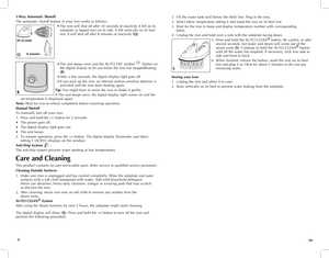 Page 6
109
3-Way	Automatic	 Shutoff
The automatic shutoff feature in your iron works as follows:
 •  The iron will shut off after 30 seconds of inactivity if left on its soleplate or tipped over on its side. If left vertically on its heel     rest, it will shut off after 8 minutes of inactivity (Q).
 •  The unit beeps once and the AUTO OFF symbol  flashes on the digital display to let you know the iron has stoppedheating (R).
 •  After a few seconds, the digital display light goes off.
 •  If you pick up the...