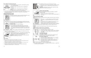 Page 4Para configurar la temperatura de la tela:
1. Use los botones que se encuentran a cada lado de la ventana 
de la pantalla digital (E).
2. Presione el botón (+) para seleccionar una configuración 
más alta.
3. Presione el botón (-) para seleccionar una configuración 
más baja.
Consejo:Como guía, la pantalla dígital muestra el número 
de configuración con el tipo de tela correspondiente.
4. Una vez que la plancha alcanza la temperatura seleccionada, emite un bip y muestra 
el número de la temperatura...