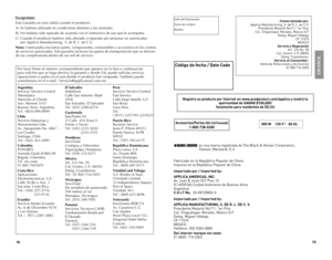 Page 10
8
9

Excepciones
Esta Garantía no será válida cuando el producto:
A)  Se hubiese utilizado en condiciones distintas a las normales.
B) No hubiese sido operado de acuerdo con el instructivo de uso que le acompaña.
C) Cuando el producto hubiese sido alterado o reparado por personas no autorizadas  por Applica Manufacturing,  S. de R. L. de C.V.
Nota: Usted podra encontrar partes, componentes, consumibles y accesorios en los centros de servicios autorizados. Esta garantía incluyen los gastos de...