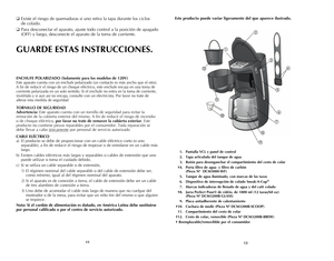 Page 7
1211
GUARDE ESTAS INSTRUCCIONES.
ENCHUFE POLARIZADO (Solamente para los modelos de 120V)
este aparato cuenta con un enchufe polarizado (un contacto es más ancho que el otro). 
A fin de reducir el riesgo de un choque eléctrico, este enchufe encaja en una toma de 
corriente polarizada en un solo sentido. Si el enchufe no entra en la toma de corriente, 
inviértalo y si aun así no encaja, consulte con un electricista. Por favor no trate de 
alterar esta medida de seguridad
TORNILLO DE SEGURIDAD
Advertencia:...