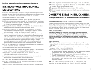 Page 5
87
Por	favor	 lea	este	 instructivo	 antes	de	usar	 el	producto.
INSTRUCCIONES 	IMPORTANTES		
DE 	SEGURIDAD
Cuando se utilizan aparatos eléctricos, siempre se debe respetar ciertas 
medidas de seguridad a fin de reducir el riesgo de un incendio, un choque 
eléctrico y (o) lesiones a las personas, incluyendo las siguientes: 
q  Por favor lea todas las instrucciones.
q  No toque las superficies calientes. Utilice las asas o las perillas.
q  A fin de protegerse contra el riesgo de un choque eléctrico, no...