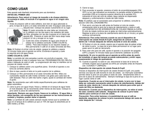 Page 58
7
 
5.  Cierre la tapa.
  6.  Para encender el aparato, presione el botón de encendido/apagado (ON/   
    OFF).La luz roja indicadora se enciende y la pantalla exhibe la palabra de   
    encendido (ON) en la esquina superior derecha de la pantalla VCL,   
    indicando el inicio del ciclo de colado. Agua caliente es dispensada      
    despacio y uniformemente a través del café molido.
Nota: Si prefiere usar el cronómetro para programar la cafetera, consulte la 
sección USO DEL CRONÓMETRO.
  7....