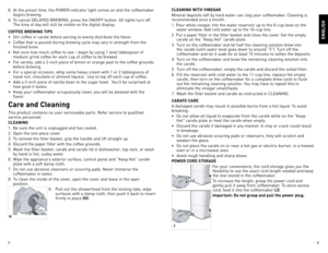 Page 5
8
9

8.	 At	the	preset	 time,	the	PoWeR	 indicator	 light	comes	 on	and	 the	coffeemaker	
begins	 brewing.
9.	 To	 cancel	 delAYed	BReWIng ,	press	 the	on/oFF 	button.	 All	lights	 turn	off.	
The	 time	 of	day	 will	 still	 be	visible	 on	the	 digital	 display.
COFFEE BREWING TIPS
•	 Stir	 coffee	in	carafe	 before	 serving	 to	evenly	 distribute	 the	flavor.
•	 Coffee	 that	is	poured	 during	brewing	 cycle	may	vary	in	strength	 from	the	
finished	 brew.
•	 not	 sure	 how	much	 coffee	 to	use	 –	begin...