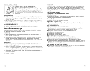 Page 9
1615
REPASSAGE À LA VAPEUR
1. S’assurer qu’il y a de l’eau dans le réservoir.
2. Placer le sélecteur de température entre 5 et 7.
3. Dégager le bouton de vaporisation en position élevée (E).  Si le fer ne produit pas de vapeur, en frapper légèrement la semelle contre la planche à repasser à quelques reprises. Si de l’eau s’égoutte des évents, régler le fer à une température supérieure.
REPASSAGE À SEC
1. Régler le sélecteur de température au réglage voulu et enfoncer le bouton de 
vaporisation. Pour...