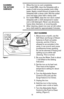 Page 1010
CLEANING1.  Allow the iron to cool completely.
THE OUTSIDE 2. For model F855, clean the Soleplate with a 
paste of mild scouring powder and a little 
water. Apply a small amount of paste to the 
Soleplate with a damp cloth. Rub the soiled 
area and wipe clean with a damp cloth. 
3.  For model F855S, wipe the non-stick coated 
Soleplate with a cloth dampened in water 
and a mild detergent. Never use abrasives, 
heavy-duty cleansers, or scouring pads.
4. After cleaning, steam iron over an old cotton...