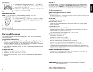 Page 4
6
7

DRY IRONING1. Turn the fabric select dial to setting 1, 2 or 3 (dRY) to 
iron without steam (D). The Smart Steam® system will 
automatically turn steam off.
2.  To dry iron at higher settings, empty the water from the 
reservoir to prevent steaming.
EMPTYING WATER TANK 
Note: It is not necessary to empty the water tank after each use.
1. Unplug the iron and let it cool. 
2.  To release the water, hold the iron over a sink with the 
tip pointing down. Water will empty out the water-fill 
opening...