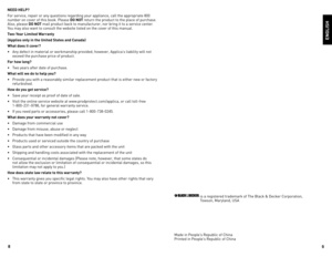 Page 5
8
9

ENGLISH
NEED HELP?
For	service,	repair	or	any	questions	regarding	your	appliance,	call	the	appropriate	800	
number	on	cover	of	this	book.	Please	
DO NOT	return	the	product	to	the	place	of	purchase.	
Also,	please	DO NOT 	mail	product	back	to	manufacturer,	nor	bring	it	to	a	service	center.	
You	may	also	want	to	consult	the	website	listed	on	the	cover	of	this	manual.
Two-Year Limited Warranty
(Applies only in the United States and Canada)
What does it cover?
•	 Any	defect	in	material	or	workmanship...