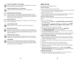 Page 17
3132
GALLETAS (COOKIES) (Certain Models)
Bakes most cookies in 7 minutes. Adjust the cooking time, if necessary,  
for your doneness preference (page 34).
MOLLETES (BRUSCHETTA) (Certain Models)
Makes your favorite Bruschetta recipes in an instant (page 34).
PROGRAMAR (CONVERT MENU)
The ConvertMenu™ function translates pre-packaged food or recipe 
cooking instructions into InfraWave™ Speed Oven cooking times. Just 
enter the type of food, recipe time and temperature and the InfraWave™ 
Speed Oven does...