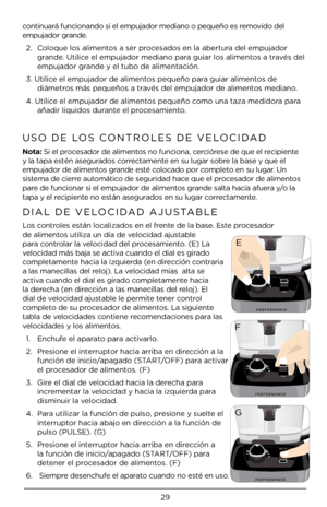 Page 2929
continuará funciona\Àndo si el empujador \Àmediano o pequeño es \Àremovido del 
empujador grande. 2.  Coloque los alimentos a ser procesados en la abertura del empujador 
grande. Utilice el empujador median\Ào para guiar los aliment\Àos a través del 
empujador grande y el tubo de ali\Àmentación.
3. Utilice el empujador de ali\Àmentos pequeño para guiar alimentos de  diámetros más pequeños a tr\Àavés del empujador de \Àalimentos mediano.
4. Utilice el empujador de ali\Àmentos pequeño como una taza...