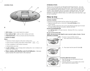 Page 4
CONTROL	PANEL
1.  MENU	 button	–	
Use to select food to be cooked.
2.  Power	 indicator	 light	–	
Lights up when cooking cycle starts. 
3.  START/STOP	 button	–	
Press to activate and end all functions. 
4.  Backlit	 LCD	display
Shows:
 • Selection of food categories with preset cooking times 
  • Active function (Cooking, Keep Warm, Water Refill) - 
  • Timer countdown in one-minute increments
  • Selected delay-start time 
5.  (+)	 and	 (-)	buttons	 –	
Use to change preset cooking time. Use (+) button...