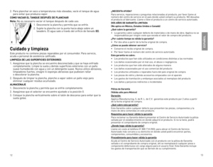 Page 7



ESPAÑOL
.	 Para	planchar 	en 	seco 	a 	temperaturas 	más 	elevadas, 	vacíe 	el 	tanque 	de 	agua	
para 	evitar 	que 	produzca 	vapor.	
COMO VACIAR EL TANQUE DESPUÉS DE PLANCHAR
Nota:	no	 es	necesario	 vaciar	el	tanque	 después	 de	cada	 uso.
.	desconecte 	la 	plancha 	y 	permita 	que 	se 	enfríe.
.	 sujete 	la 	plancha 	con 	la 	punta 	hacia 	abajo 	sobre 	un	
lavadero. 	el	agua 	sale 	a 	través 	del 	orificio 	de 	llenado 	(E).
Cuidado y limpieza
este 	producto 	no...