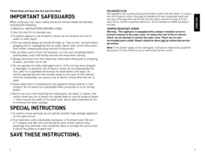 Page 2



Please Read and Save this Use and Care Book 
IMPORTANT SAFEGUARDS
When	using	your	iron,	 basic	 safety	 precaution	 should	always	 be	followed,	
including	 the	following:
❍	Read	 all	instRuctions	 BeFoRe	usinG.
❍	use	 iron	 only	 for	its	intended	 use.	
❍	t o	 protect	 against	 a	risk	 of	electric	 shock,	do	not	 immerse	 the	iron	 in	
water	 or	other	 liquid.
❍	the	 iron	 should	 always	 be	turned	 off	(refer	 to	“How	 to	use”	 section)	 before	
plugging	 into	or	unplugging	 from	an...