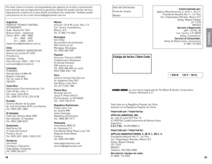 Page 10
8
9

Código de fecha / Date Code
es	una	marca	registrada	de	The	Black	&	decker	Corporation,	
Towson,	Maryland,	e.U.
Fabricado	 en	la	República	 Popular	de	China	
Impreso	 en	la	República	 Popular	de	China
Importado por / Imported by:
APPLICA AMERICAS, INC. 
 
Av.	 Juan	 B	Justo	 637	Piso	 10		
(C1425FSA)	 Ciudad	Autonoma	 de	Buenos	 Aires	Argentina	C.U.I.T No.  30-69729892-0
Importado por / Imported by:
APPLICA MANUFACTURING, S. DE R. L. DE C. V. 
Presidente	 Mazarik	No111,	1er	Piso	
Col....
