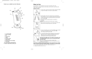 Page 34
How to UseThis appliance is for household use only and is for boiling water only.
Before first use, wash the interior of the kettle and the built-in scale filter with
soapy water and rinse. 
BOILING WATER
1. To boil water, press the lid release button inside the handle
to open the lid(A). The lid locks in open position.
2. Fill the kettle with water to desired level. This kettle has
dual markings so you can measure with either ounces/cups
or liters. Be sure not to exceed the MAX line on the water-...