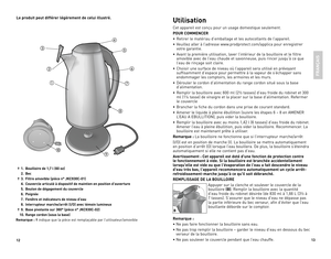 Page 7

3

FRAN
ÇAIS
Utilisation
Cet	 appareil	 est	conçu	 pour	un	usage	 domestique	 seulement.	
POUR COMMeNCeR
•	 Retirer	le	matériau	 d’emballage	 et	les	 autocollants	 de	l’appareil.
•	 Veuillez	 aller	à	l’adresse	 www.prodprotect.com/applica	 pour	enregistrer	
votre	 garantie.
•	 Avant	 la	première	 utilisation,	 laver	l’intérieur	 de	la	bouilloire	 et	le	filtre	
amovible	 avec	de	l’eau	 chaude	 et	savonneuse,	 puis	rincer	 jusqu’à	 ce	que	
l’eau	 de	rinçage	 soit	claire.
•	 Choisir	 une...