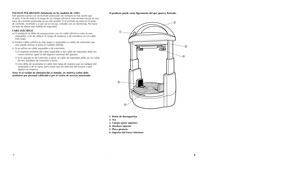 Page 58 7
ENCHUFE POLARIZADO (Solamente en los modelos de 120V)Este aparato cuenta con un enchufe polarizado (un contacto es más ancho que 
el otro). A fin de reducir el riesgo de un choque eléctrico, este enchufe encaja en una
toma de corriente polarizada en un solo sentido. Si el enchufe no entra en la toma 
de corriente, inviértalo y si aun así no encaja, consulte con un electricista. Por favor
no trate de alterar esta medida de seguridad.CABLE ELÉCTRICO
a) El producto se debe de proporcionar con un cable...